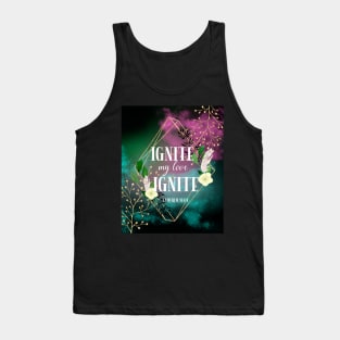 Ignite my love Tank Top